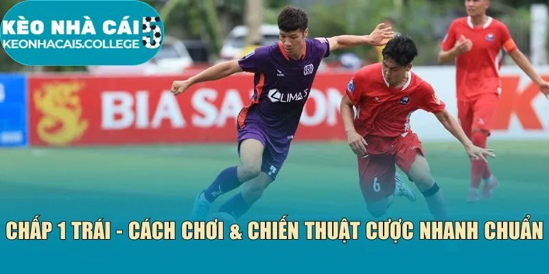 Chấp 1 trái