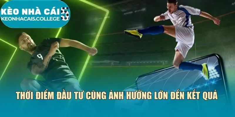 Thời điểm đầu tư cũng ảnh hưởng lớn đến kết quả